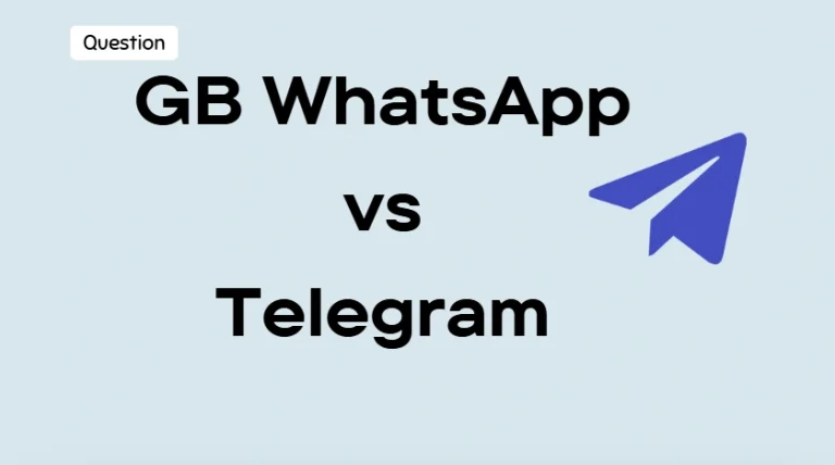 GB WhatsApp vs Telegram – Which App Is Better for You?
